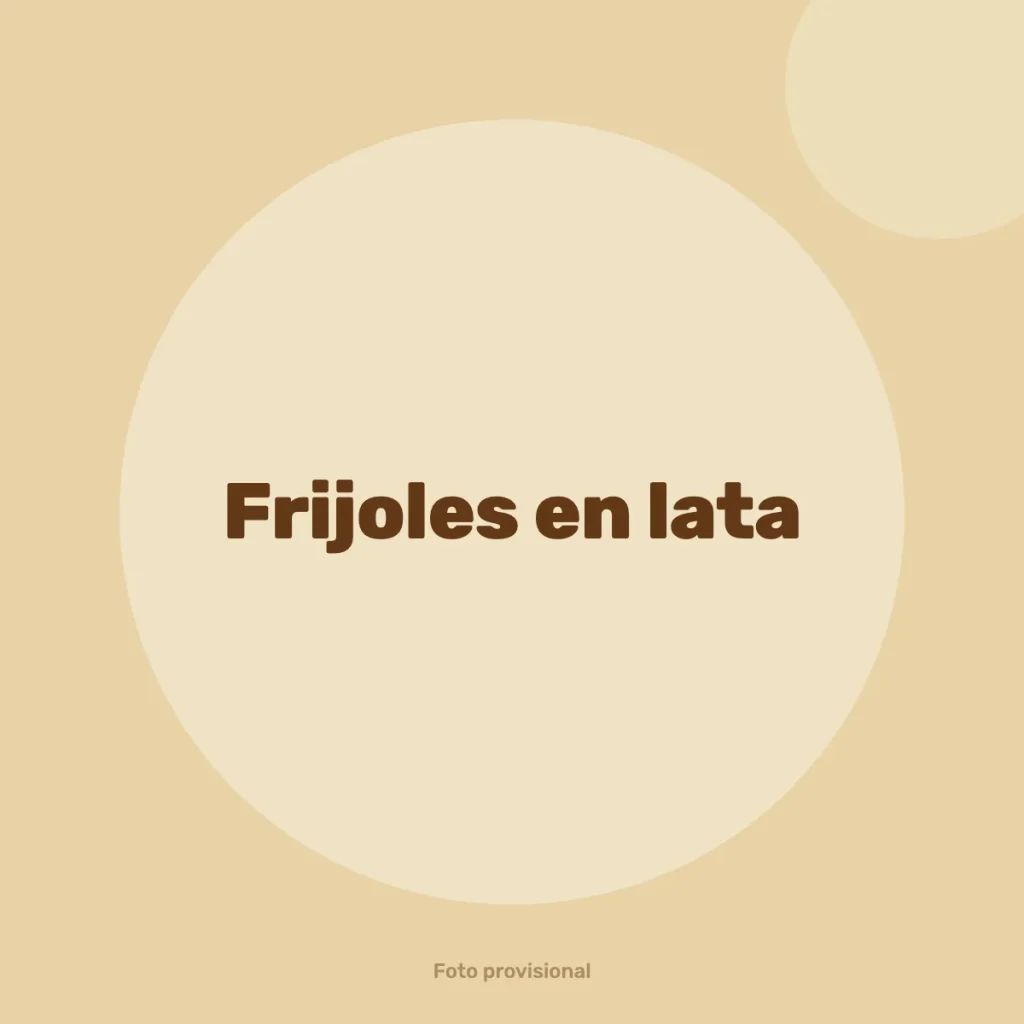 Frijoles en lata
