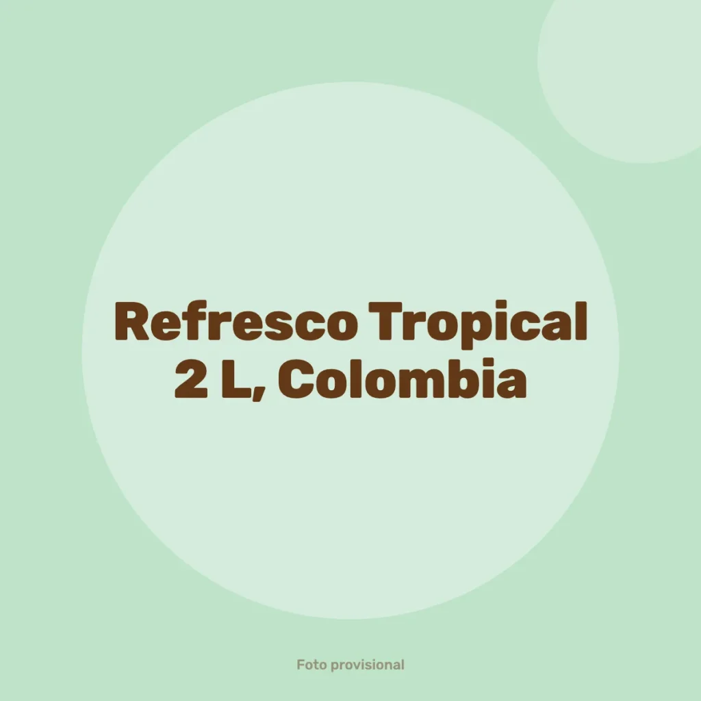 Refresco Tropical 2 L, Colombia